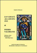 San Gioatà alla ruota 1512 di Pietro Valeriano. Un poema rinascimentale per l'antico patrono di Belluno