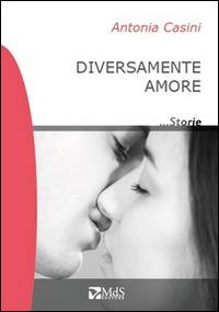 Diversamente amore - Antonia Casini - copertina