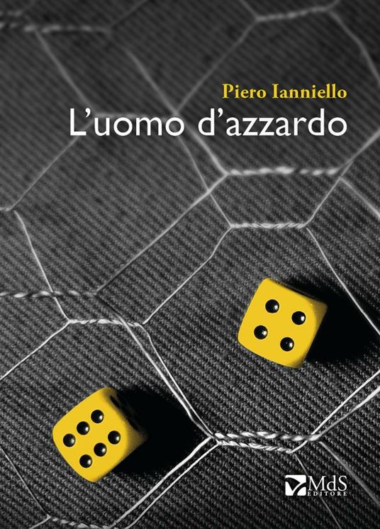 L' uomo d'azzardo - Piero Ianniello - copertina