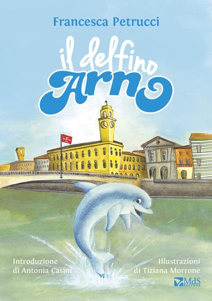 Il delfino Arno - Francesca Petrucci - copertina