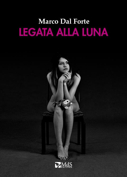 Legata alla Luna - Marco Dal Forte - copertina