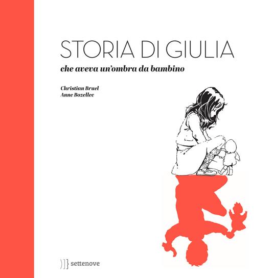 Storia di Giulia, che aveva un'ombra da bambino - Christian Bruel - copertina