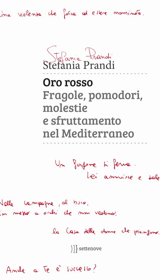 Oro rosso. Fragole, pomodori, molestie e sfruttamento nel Mediterraneo - Stefania Prandi - copertina
