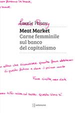 Meat market. Carne femminile sul banco del capitalismo