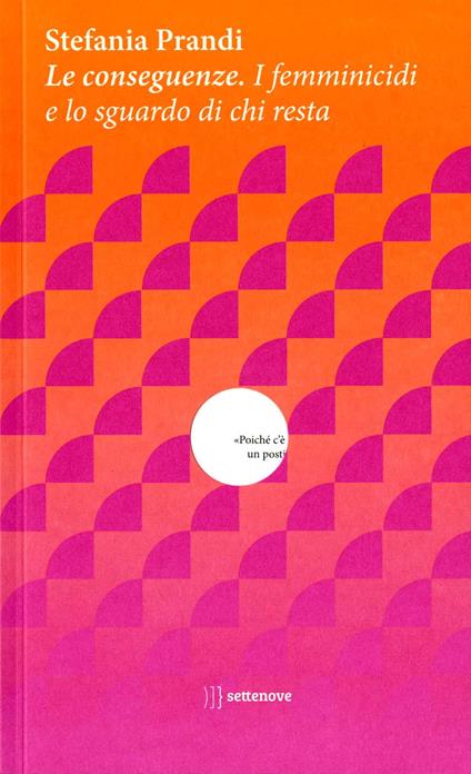 Le conseguenze. I femminicidi e lo sguardo di chi resta - Stefania Prandi - copertina