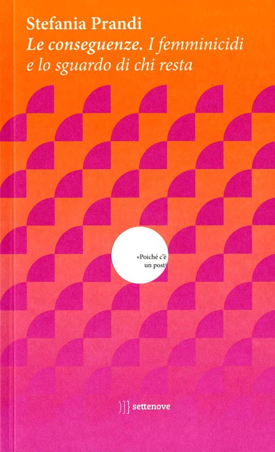 Le conseguenze. I femminicidi e lo sguardo di chi resta - Stefania Prandi - copertina