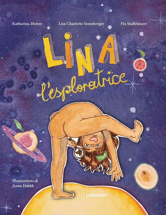 Lina l'esploratrice. Ediz. a colori - Katharina Hotter,Lisa Charlotte Sonnberger,Flo Staffelmayr - copertina