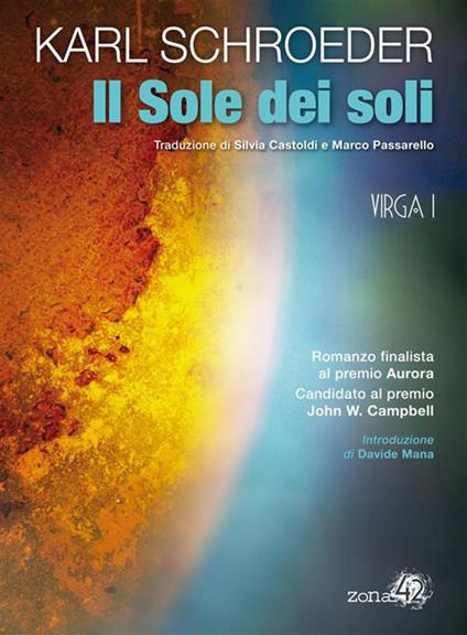 Il sole dei soli. Virga. Vol. 1 - Karl Schroeder,Silvia Castoldi,Marco Passarello - ebook