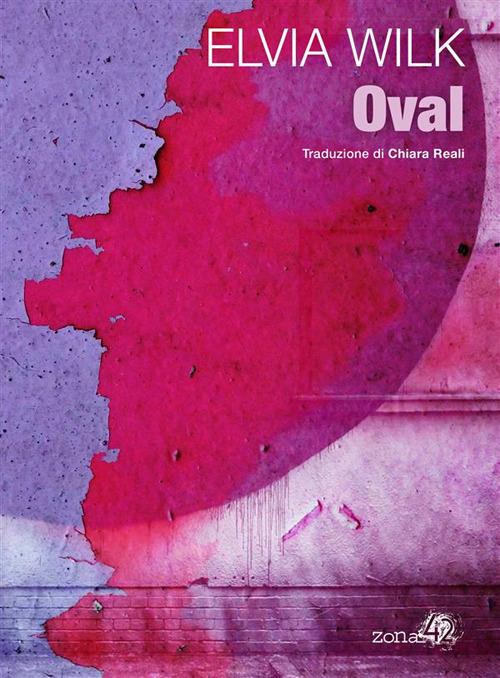 Oval - Elvia Wilk,Chiara Reali - ebook