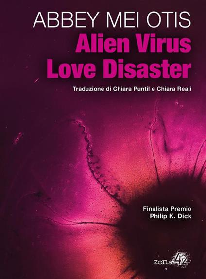 Alien virus love disaster - Abbey Mei Otis,Chiara Puntil,Chiara Reali - ebook