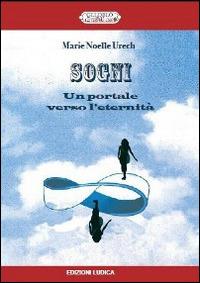 Sogni. Un portale verso l'eternità - M. Noelle Urech - copertina