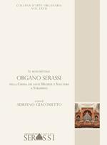 Il monumentale organo Serassi della Chiesa dei santi Michele e Solutore a Strambino