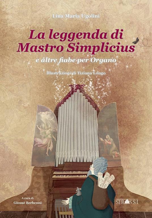 La leggenda di Mastro Simplicius e altre fiabe per organo - Lina Maria Ugolini - copertina