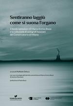 Sentiranno laggiù come si suona l'organo. Il fondo epistolare di Marco Enrico Bossi e la collezione di autografi bossiani del Conservatorio di Milano