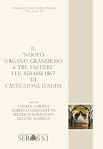 Il «nuovo organo grandioso a tre tastiere» F.lli Serassi 1867 di Castiglione d'Adda
