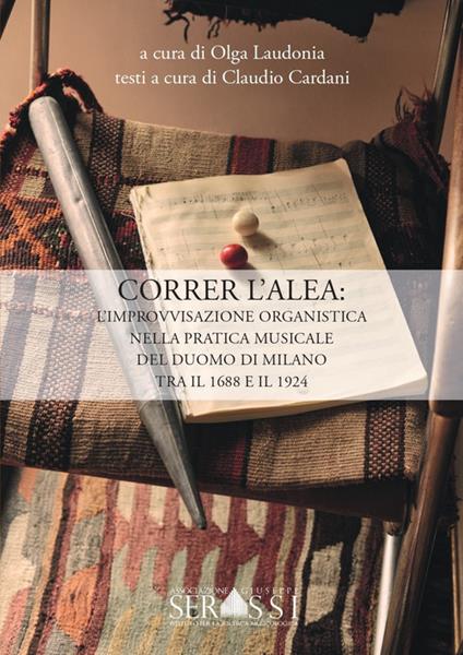 Correr l'alea: l'improvvisazione organistica nella pratica musicale del Duomo di Milano tra il 1688 e il 1924 - copertina