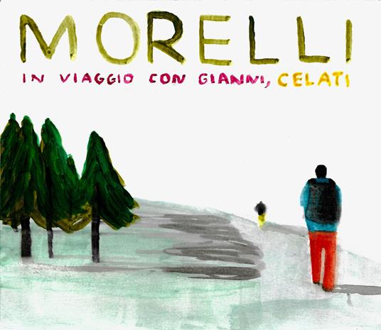 In viaggio con Gianni, Celati - Paolo Morelli - copertina