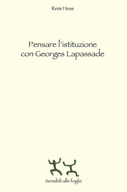 Pensare l'istituzione con Georges Lapassade - Rémi Hess - copertina