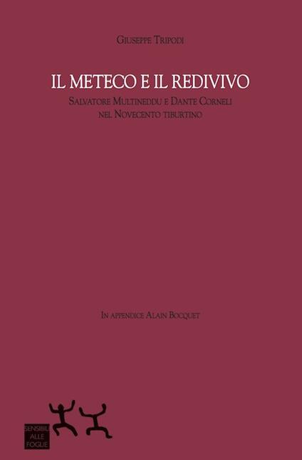 Il Meteco e il Redivivo. Salvatore Multineddu e Dante Corneli nel Novecento tiburtino - Giuseppe Tripodi - copertina