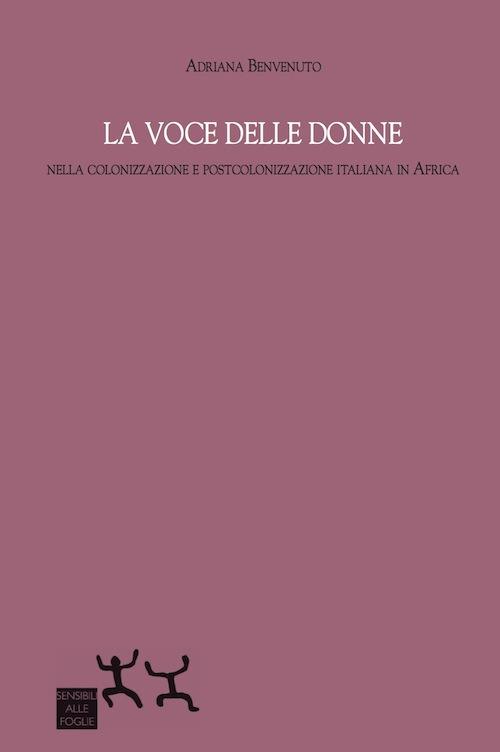 La voce delle donne nella colonizzazione e postcolonizzazione italiana in Africa - Adriana Benvenuto - copertina