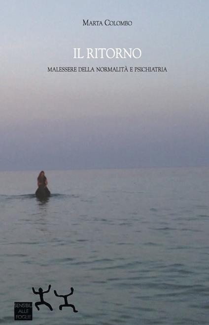 Il ritorno. Malessere della normalità e psichiatria - Marta Colombo - copertina