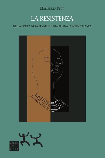 La resistenza. Nella poesia nera femminile brasiliana contemporanea - Maristella Petti - copertina