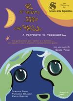 Noi su questa terra che balla. A proposito di terremoti. Ediz. illustrata