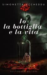 Io, la bottiglia e la vita