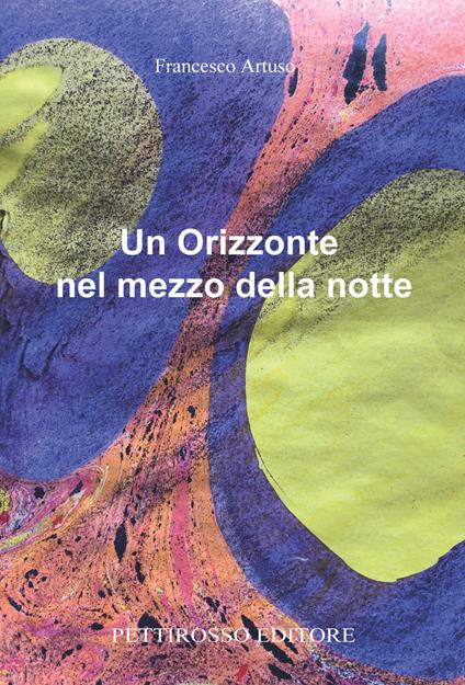 Un orizzonte nel mezzo della notte - Francesco Artuso - copertina