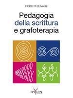 Pedagogia della scrittura e grafoterapia. Ediz. illustrata