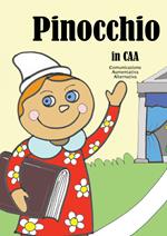 Pinocchio in CAA (Comunicazione Aumentativa Alternativa). Ediz. illustrata