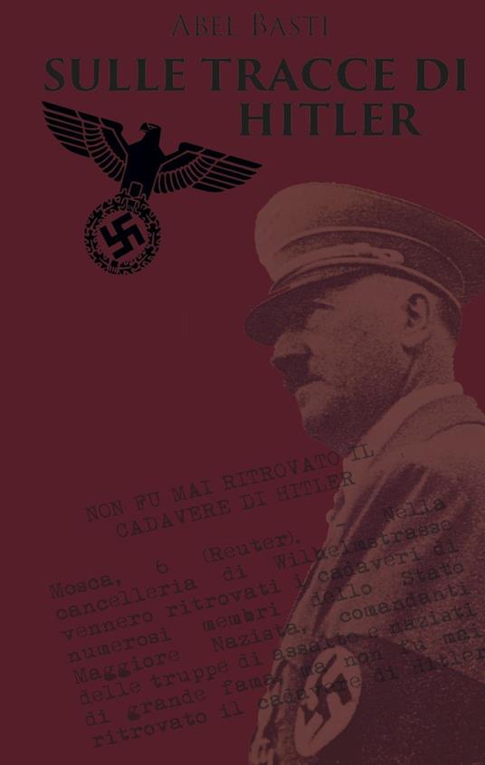 Sulle tracce di Hitler - Abel Basti - copertina