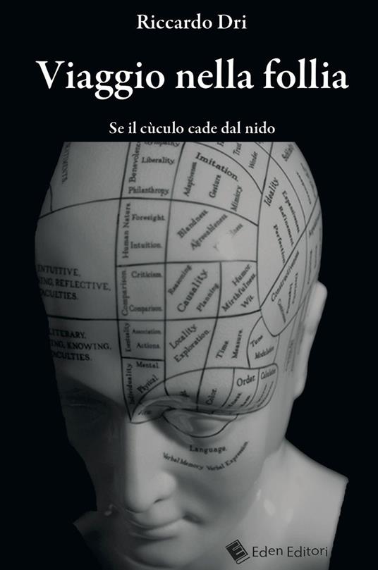 Viaggio nella follia. Se il cùculo cade dal nido - Riccardo Dri - copertina