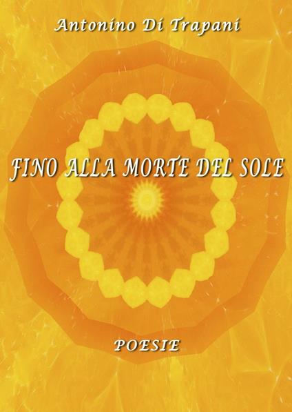 Fino alla morte del sole - Antonino Di Trapani - copertina
