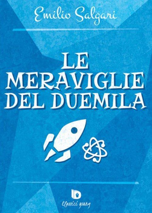 Le meraviglie del Duemila - Emilio Salgari - copertina