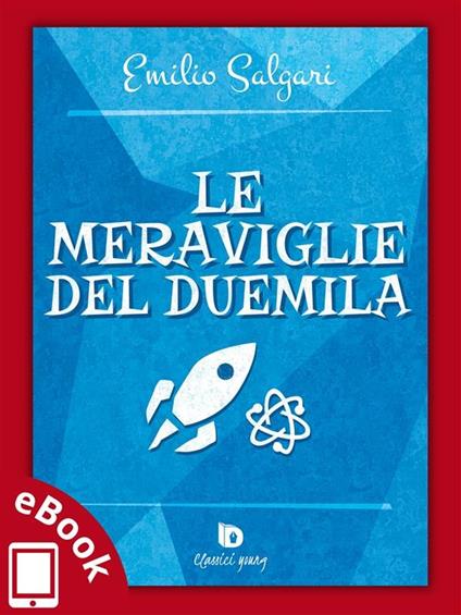 Le meraviglie del Duemila - Emilio Salgari,A. Vizzino - ebook