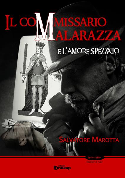 Il commissario Malarazza e l'amore spezzato - Salvatore Marotta - copertina
