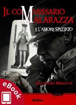 Il commissario Malarazza e l'amore spezzato