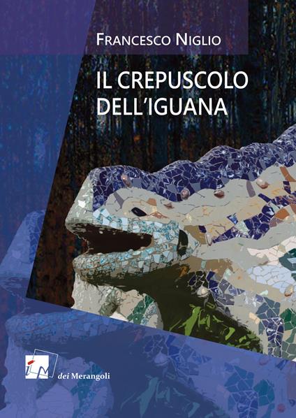 Il crepuscolo dell'iguana - Francesco Niglio - copertina