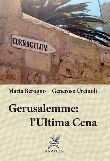 Gerusalemme: ultima cena - Marta Berogno,Generoso Urciuoli - ebook
