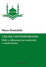 L' Islam contemporaneo. Sfide e riflessioni tra modernità e modernismo