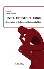 L' intellettuale ieri e oggi. Generazioni in dialogo con Norberto Bobbio