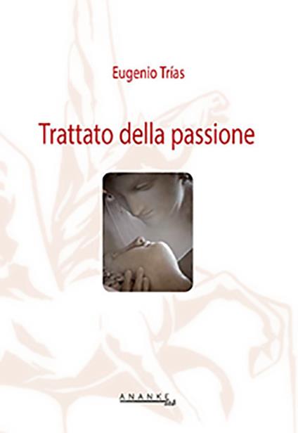 Trattato della passione - Eugenio Trías - copertina