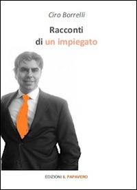 Racconti di un impiegato - Ciro Borrelli - copertina