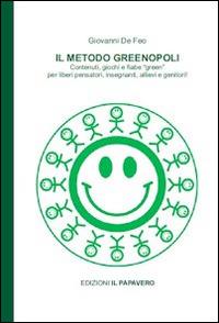 Il metodo Greenopoli. Contenuti, giochi e fiabe «green» per liberi pensatori, insegnanti, allievi e genitori - Giovanni De Feo - copertina
