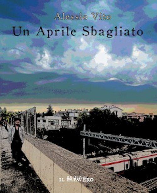 Un aprile sbagliato - Alessio Vito - copertina