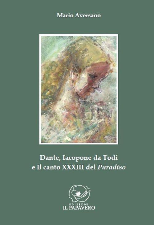 Dante, Iacopone da Todi e il canto XXXIII del Paradiso - Mario Aversano - copertina