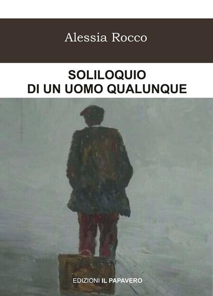 Soliloquio di un uomo qualunque - Alessia Rocco - copertina