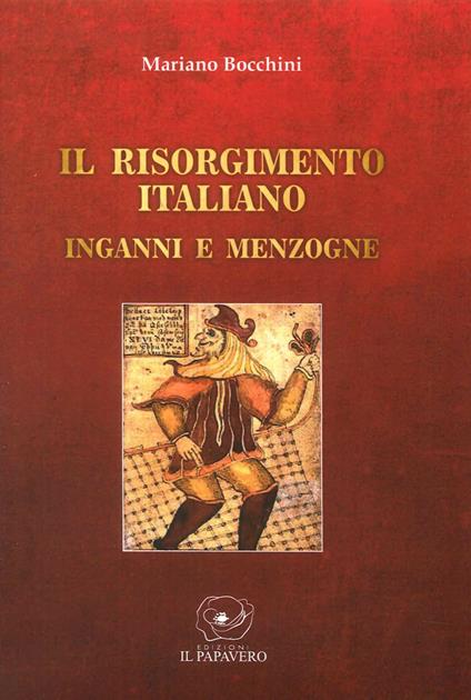 Il Risorgimento italiano. Inganni e menzogne - Mariano Bocchini - copertina