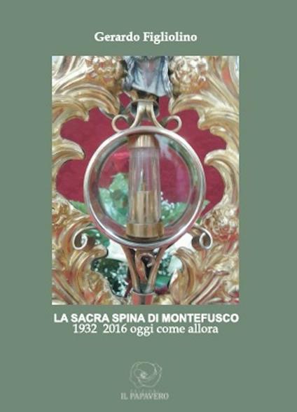 La sacra spina di Montefusco. 1932-2016 oggi come allora - Gerardo Figliolino - copertina